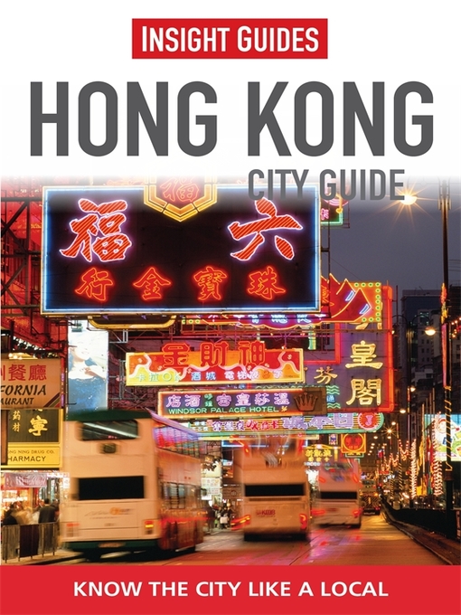 Title details for Insight Guides: Hong Kong City Guide by Insight Guides - Available